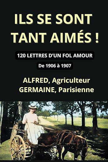 Ils se sont tant aimés 120 lettres d'amour