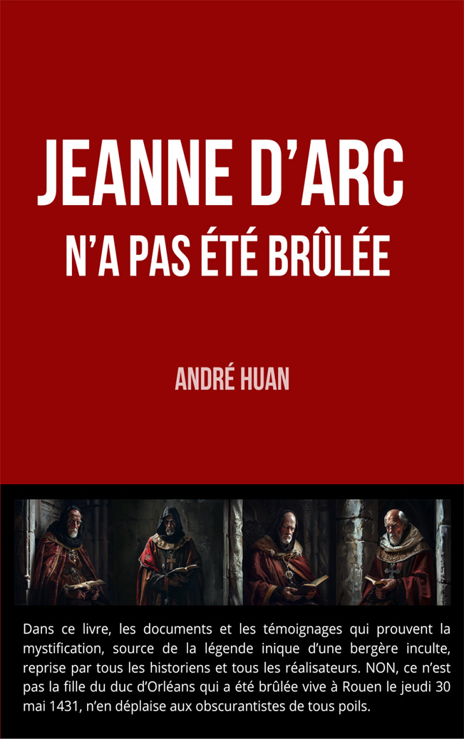 Jeanne d'Arc n'a pas été brûlée Jeanne d'Arc